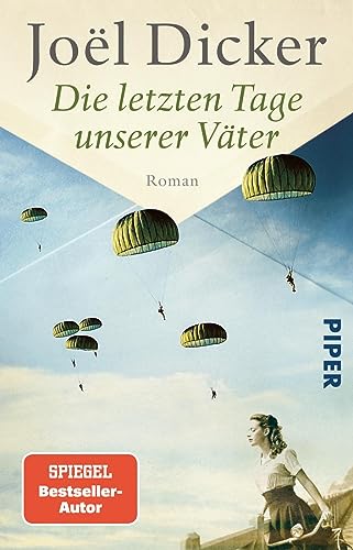 Die letzten Tage unserer Väter: Roman | Spannender Spionagethriller über den Widerstand im zweiten Weltkrieg von Piper Taschenbuch